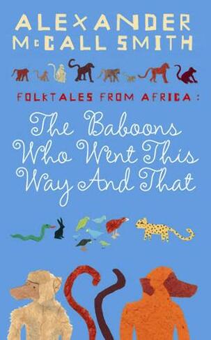 The Baboons Who Went This Way And That: Folktales From Africa: (Main)