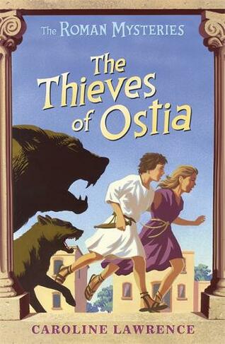 The Roman Mysteries: The Thieves of Ostia: Book 1 (The Roman Mysteries)