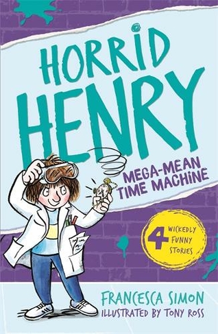 Mega-Mean Time Machine: Book 13 (Horrid Henry)