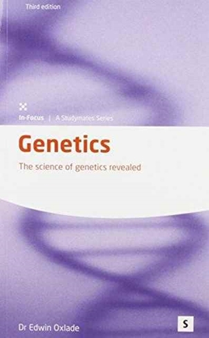 Genetics: The Science of Genetics Revealed (Student edition)