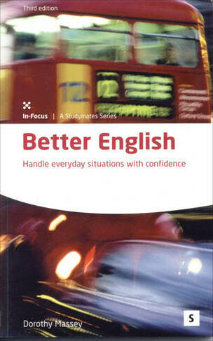 Better English:: Handle Everyday Situations with Confidence (3rd Student edition)