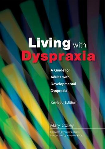 Living with Dyspraxia: A Guide for Adults with Developmental Dyspraxia -