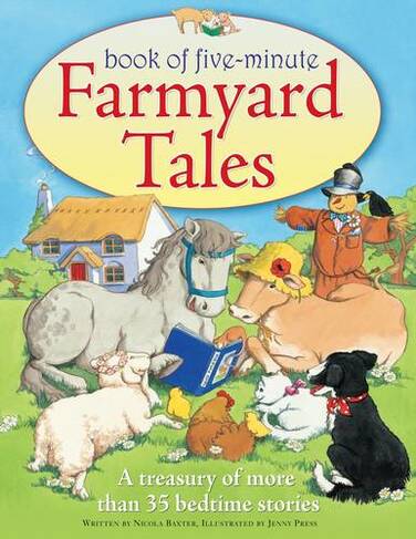 Five-minute Farmyard Tales: a Treasury of More Than 35 Bedtime Stories