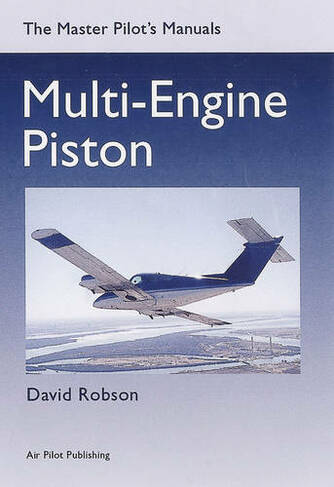 Multi-engine Piston: (Master Pilot's Manuals S. New edition)