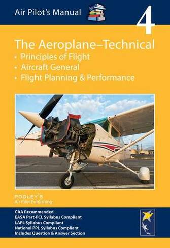 Air Pilot's Manual - Aeroplane Technical - Principles of Flight, Aircraft General, Flight Planning & Performance: Volume 4 (7th Revised edition)
