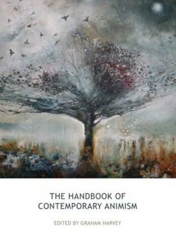 The Handbook of Contemporary Animism: (Acumen Handbooks)