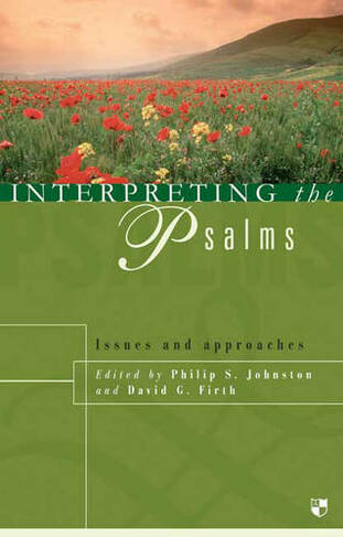 Interpreting the Psalms: Issues And Approaches (2nd edition)