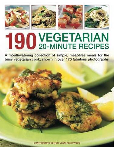 190 Vegetarian 20 Minute Recipes