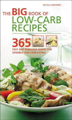 Big Book of Low-Carb Recipes: 365 Fast and Fabulous Dishes for Every Low-Carb Lifestyle