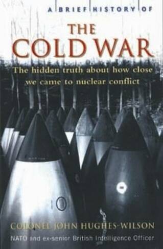 A Brief History of the Cold War: (Brief Histories)