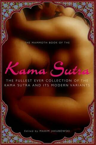 The Mammoth Book of the Kama Sutra: (Mammoth Books)