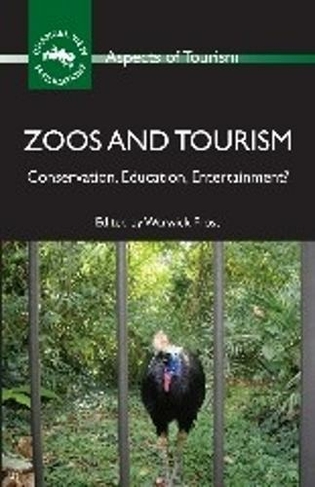 Zoos and Tourism: Conservation, Education, Entertainment? (Aspects of Tourism)