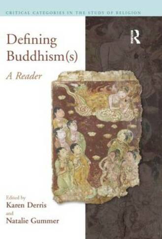 Defining Buddhism(s): A Reader (Critical Categories in the Study of Religion)