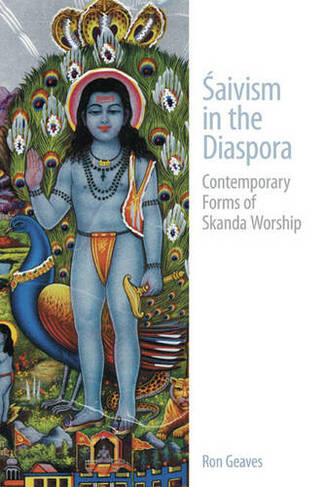 Saivism in the Diaspora: Contemporary Forms of Skanda Worship