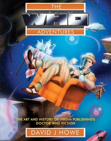 The Who Adventures: The Art and History of Virgin Publishing's Doctor Who Fiction