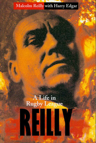 Reilly: A Life In Rugby League