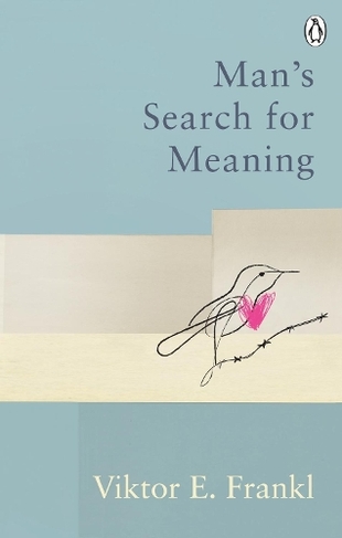 Man's Search For Meaning: Classic Editions (Rider Classics)