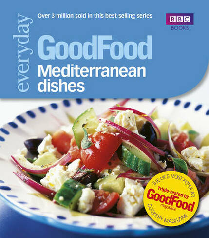 Good Food: Mediterranean Dishes: Triple-tested Recipes