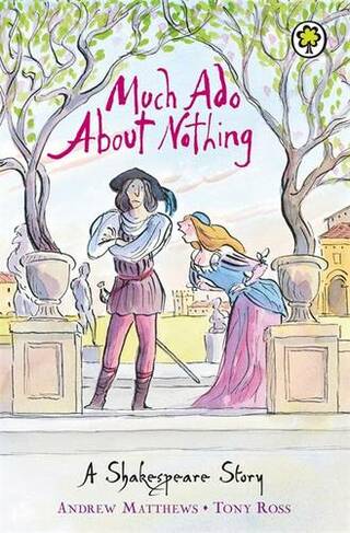 A Shakespeare Story: Much Ado About Nothing: (A Shakespeare Story)