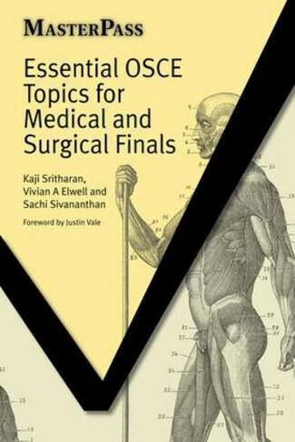 Essential OSCE Topics for Medical and Surgical Finals: (MasterPass)
