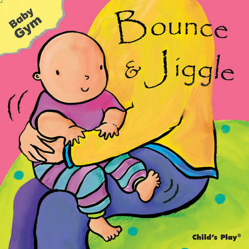Bounce & Jiggle: (Baby Gym)