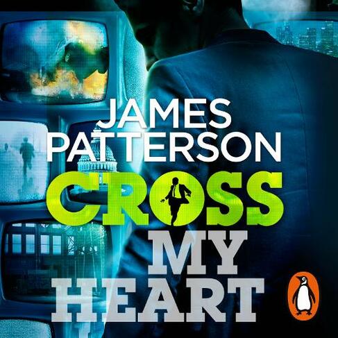 Cross My Heart: (Alex Cross 21) (Alex Cross Abridged edition)