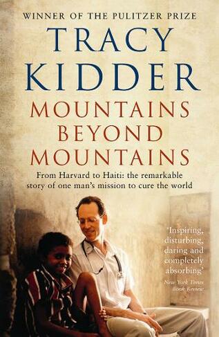 Mountains Beyond Mountains: One doctor's quest to heal the world (Main)