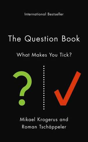 The Question Book: 532 Opportunities for Self-Reflection and Discovery (The Tschaeppeler and Krogerus Collection Main)