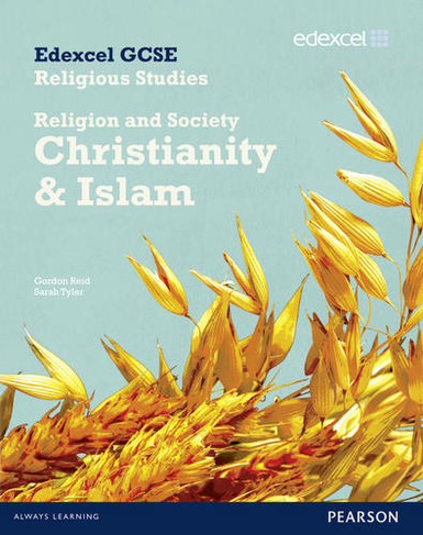Edexcel GCSE Religious Studies Unit 8B: Religion & Society - Christianity & Islam Stud Bk: (Edexcel GCSE Religious Studies)
