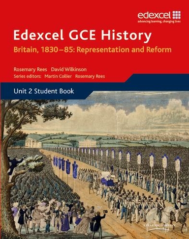 Edexcel GCE History AS Unit 2 B1 Britain, 1830-85: Representation and Reform: (Edexcel GCE History)
