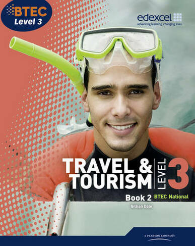 BTEC Level 3 National Travel and Tourism Student Book 2: (Level 3 BTEC National Travel and Tourism)