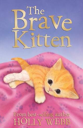 The Brave Kitten: (Holly Webb Animal Stories)