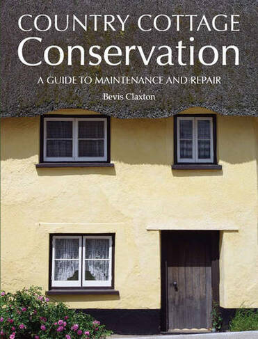 Country Cottage Conservation: A Guide to Maintenance and Repair