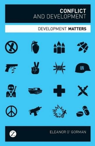 Conflict and Development: (Development Matters)