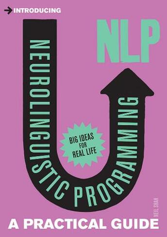 Introducing Neurolinguistic Programming (NLP): A Practical Guide (Introducing...)