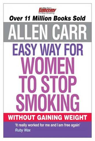 The Easy Way for Women to Stop Smoking: (Allen Carr's Easyway)