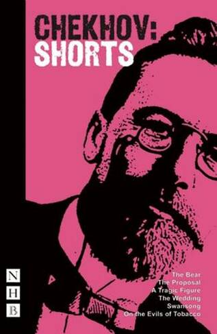 Chekhov: Shorts: (NHB Classic Plays)