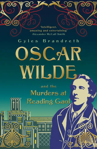Oscar Wilde and the Murders at Reading Gaol: Oscar Wilde Mystery: 6 (Oscar Wilde Mystery)