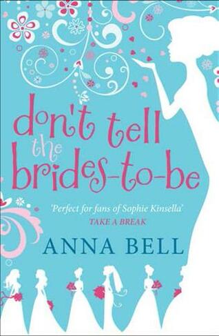 Don't Tell the Brides-to-Be: a fabulously fun wedding comedy! (Don't Tell the Groom)