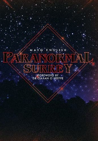Paranormal Surrey: (Paranormal UK ed.)