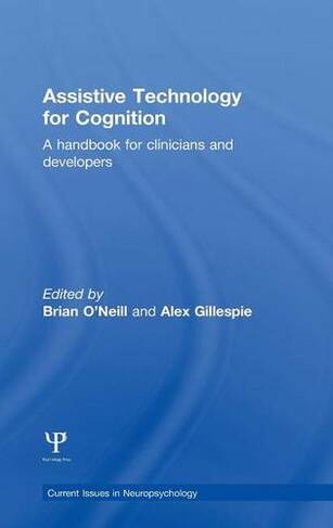 Assistive Technology for Cognition: A handbook for clinicians and developers (Current Issues in Neuropsychology)