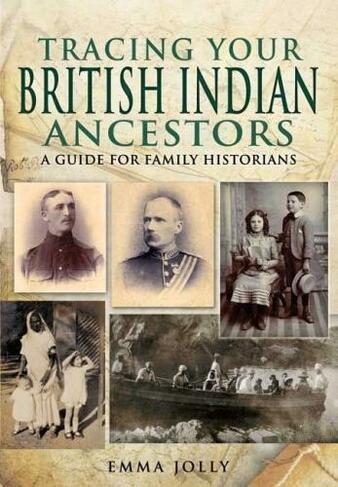 Tracing Your British Indian Ancestors: A Guide for Family Historians