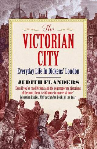 The Victorian City: Everyday Life in Dickens' London (Main)