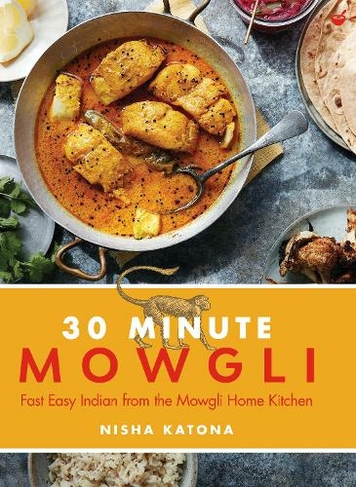 30 Minute Mowgli: Fast Easy Indian from the Mowgli Home Kitchen (0th New edition)