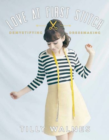 Love at First Stitch: Demystifying Dressmaking