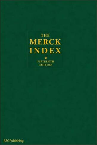 The Merck Index: An Encyclopedia of Chemicals, Drugs, and Biologicals (15th New edition)