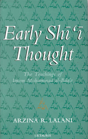 Early Shi'i Thought: The Teachings of Imam Muhammad Al-Baqir