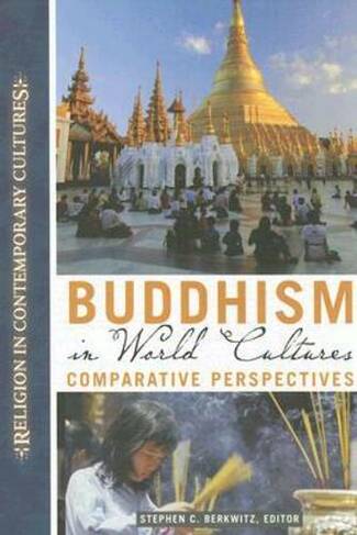 Buddhism in World Cultures: Comparative Perspectives (Religion in Contemporary Cultures)