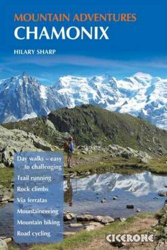 Chamonix Mountain Adventures: Summer routes for a multi-activity holiday in the shadow of Mont Blanc