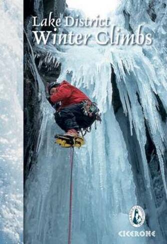 Lake District Winter Climbs: Snow, ice and mixed climbs in the English Lake District (2nd Revised edition)
